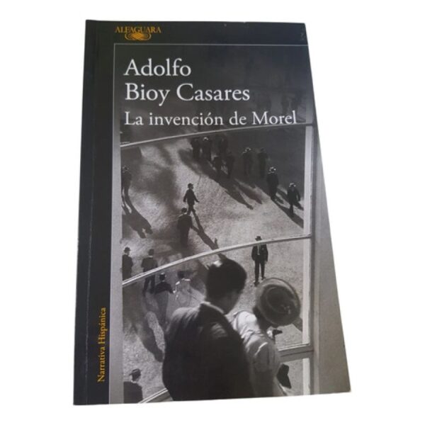La Invención De Morel - Adolfo Bioy Casares - Alfaguara (Usado)