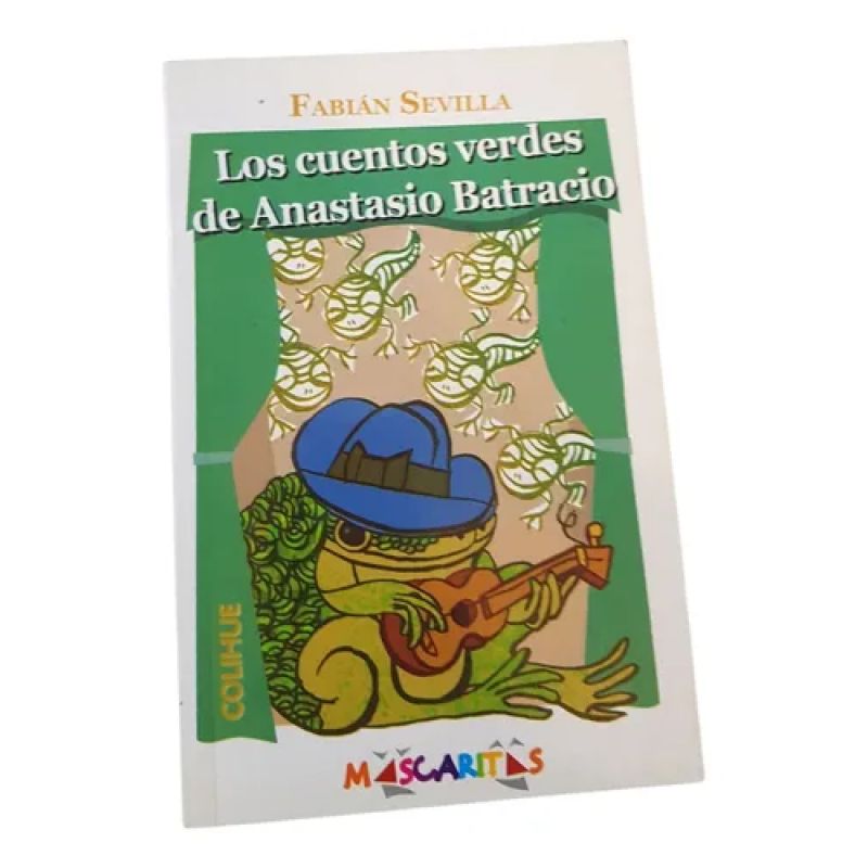 Los Cuentos Verdes De Anastasio Batracio - Sevilla- Mascarit (Usado)