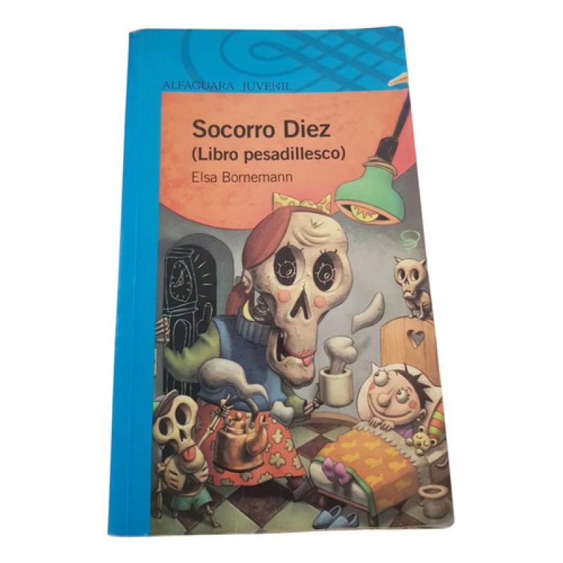 Socorro Diez (libro Pesadillesco) Elsa Bornemann - Alfaguara (Usado)