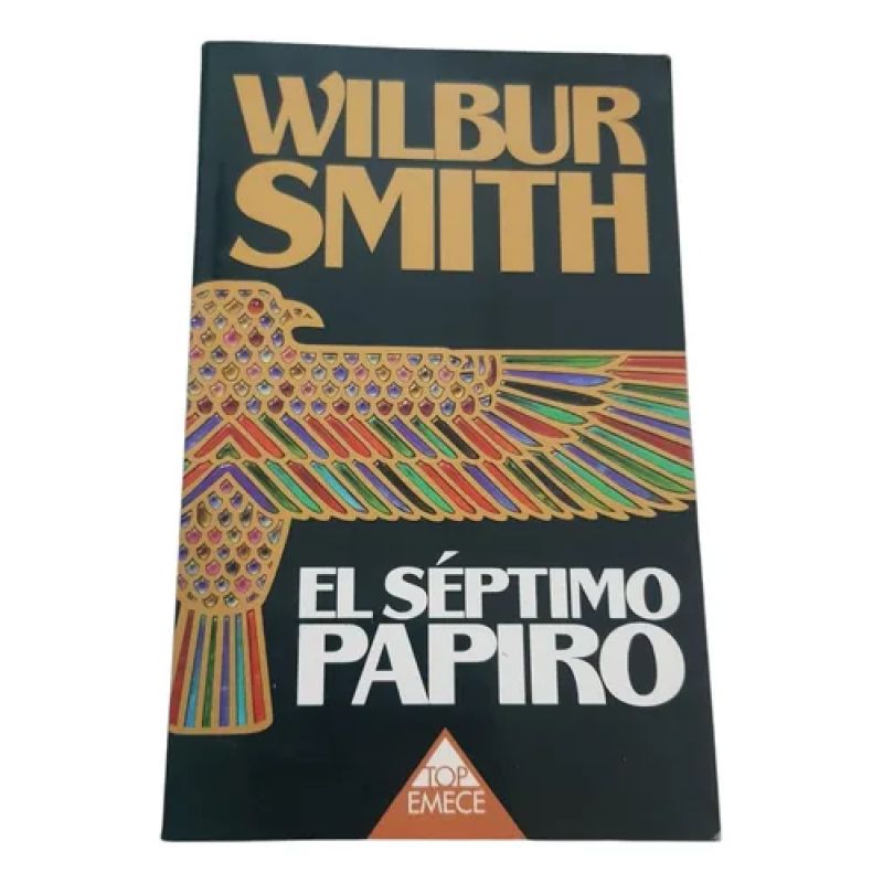 El Septimo Papiro - Wilbur Smith - Top Emece (Usado)
