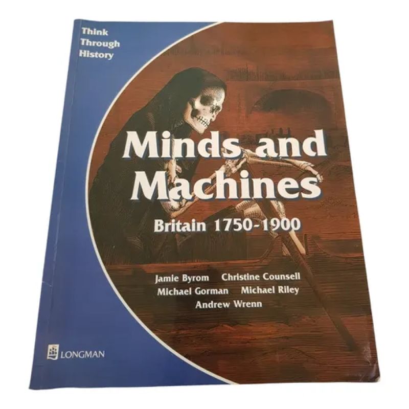 Minds And Machines - Britain 1750-1900 - Longan (Usado)