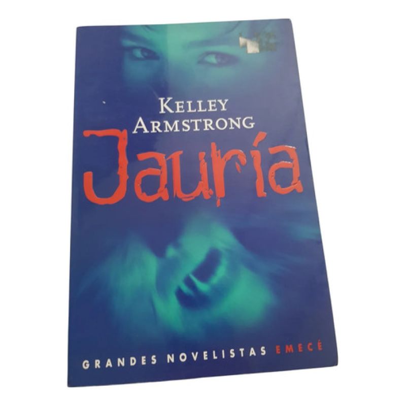 Jauria - Kelley Armstrong - Grandes Novelistas - Emece (Usado)