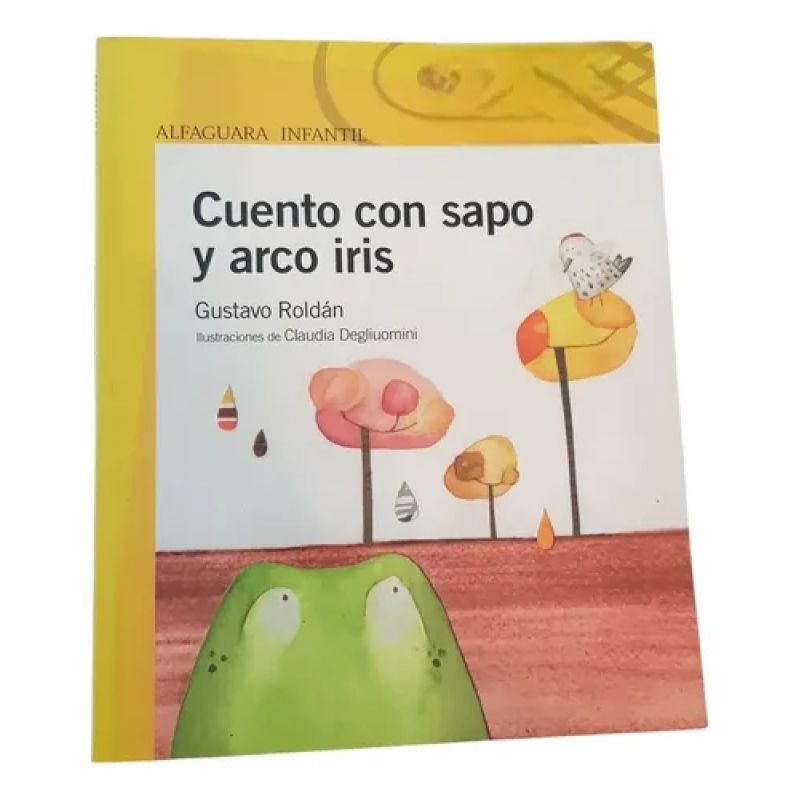 Cuento Con Sapo Y Arco Iris - Gustavo Roldán - Alfaguara (Usado)