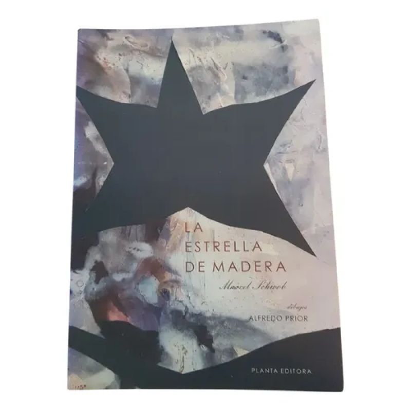 La Estrella De Madera - Schwob Marcel - Planta Editora (Usado)