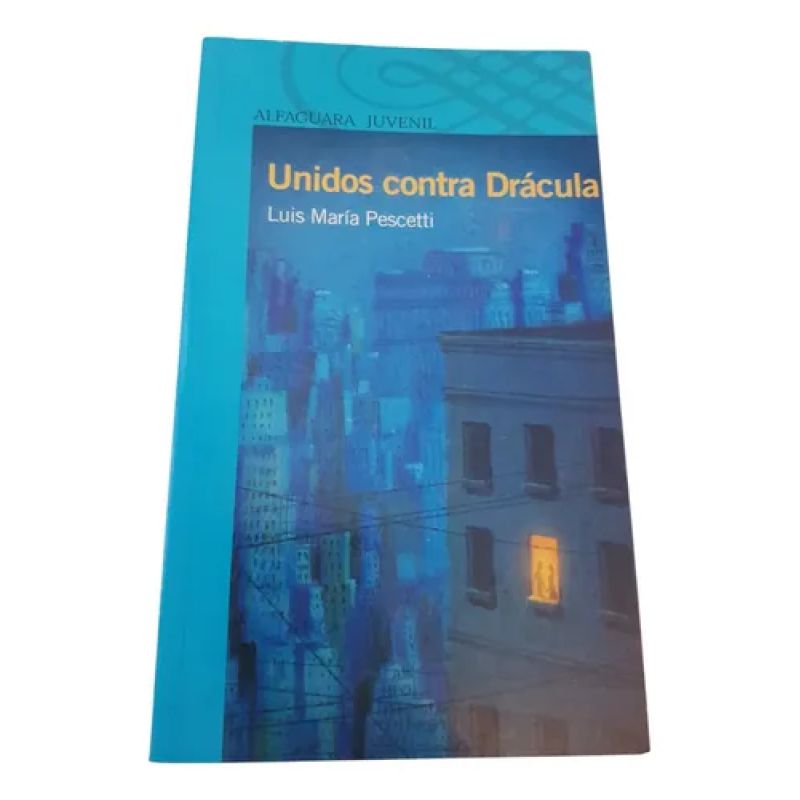 Unidos Contra Drácula - Pescetti - Alfaguara (Usado)