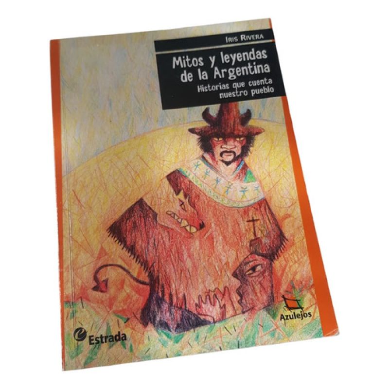 Mitos Y Leyendas De La Argentina - Iris Rivera - Estrada Azu (Usado)