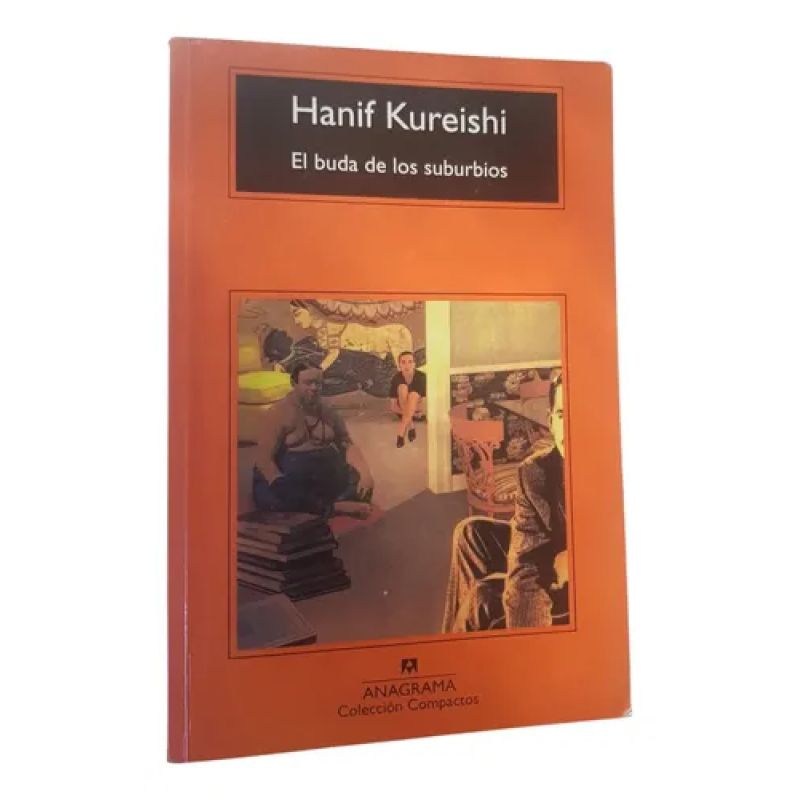 El Buda De Los Suburbios - Hanif Kureishi - Anagrama (Usado)