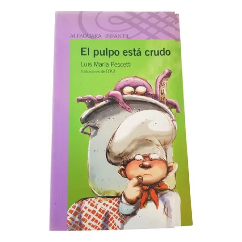 El Pulpo Esta Crudo - Luis Maria Pescetti - Alfaguara (Usado)