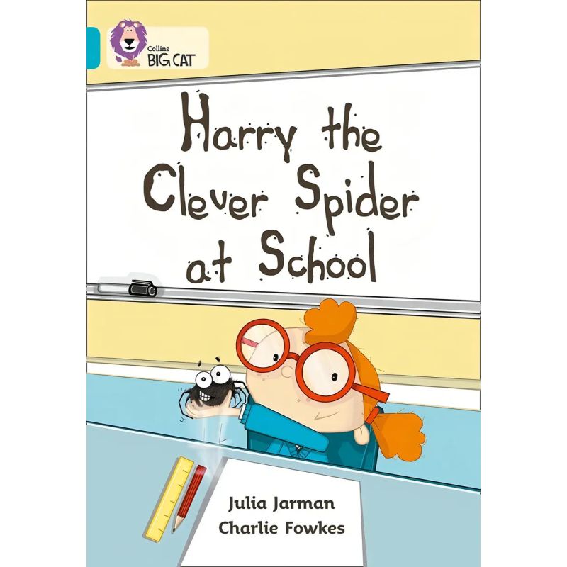 HARRY THE CLEVER SPIDER AT SCHOOL - BIG CAT 7 / TURQUOISE (Nuevo)