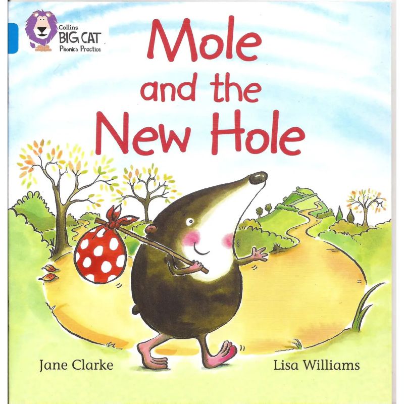MOLE AND THE NEW HOLE - BIG CAT 4 / BLUE- PHONICS (Nuevo)