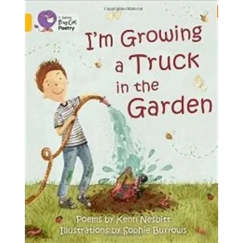 I'M GROWING A TRUCK IN THE GARDEN - BIG CAT 9 / GOLD - POETRY (Nuevo)