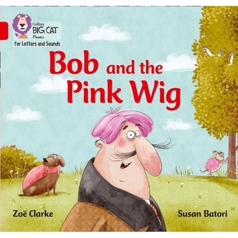 BOB AND THE PINK WIG - BIG CAT 2A / RED A - PHONICS FOR LETTERS AND SOUNDS (Nuevo)