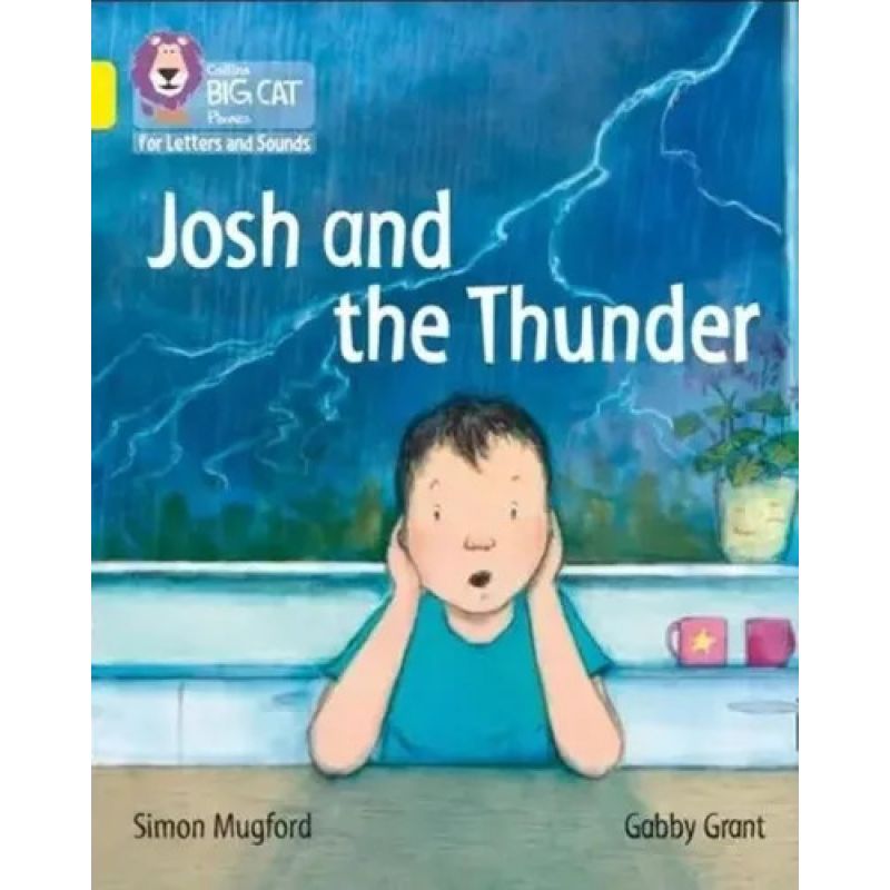 JOSH AND THE THUNDER - BIG CAT 3 / YELLOW - PHONICS FOR LETTERS AND SOUNDS (Nuevo)