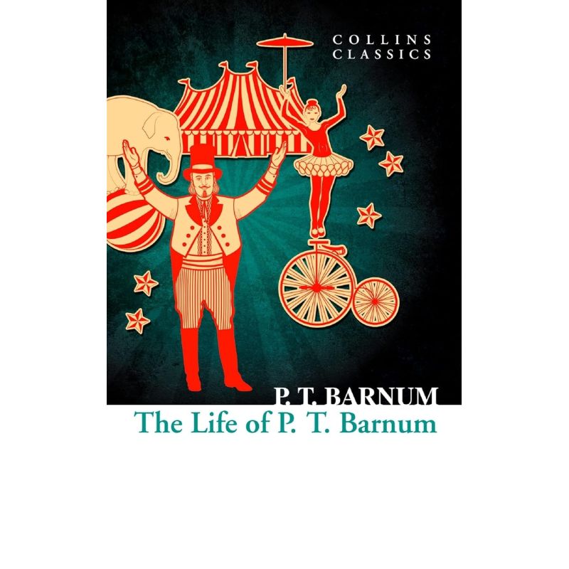 LIFE OF P.T. BARNUM, THE - COLLINS CLASSICS (Nuevo)