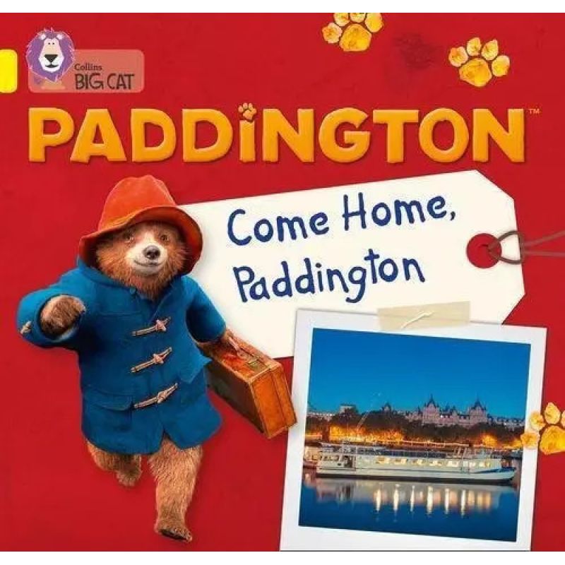 PADDINGTON: COME HOME, PADDINGTON - BIG CAT 3 / YELLOW (Nuevo)