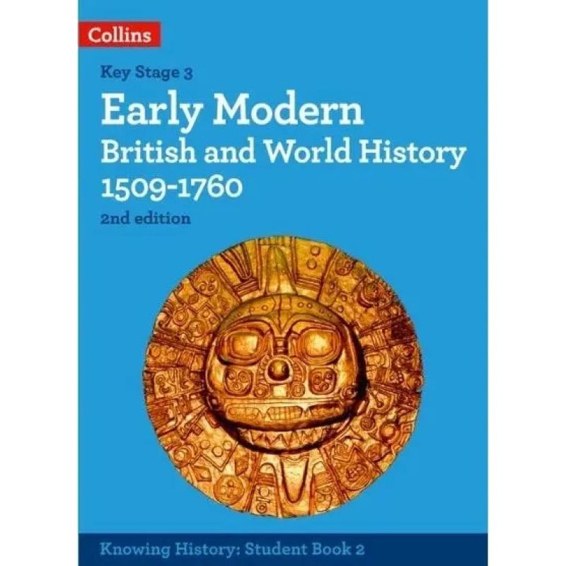 KNOWING HISTORY 2/ED.- EARLY MODERN BRITISH AND WORLD HISTORY 1509-1760 (Nuevo)