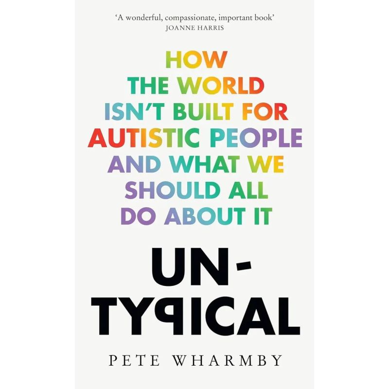 UN-TYPICAL - HOW THE WORLD ISN'T BUILT FOR AUSTISTIC PEOPLEAND WHAT WE SHOULD ALL DO ABOUT IT (Nuevo)