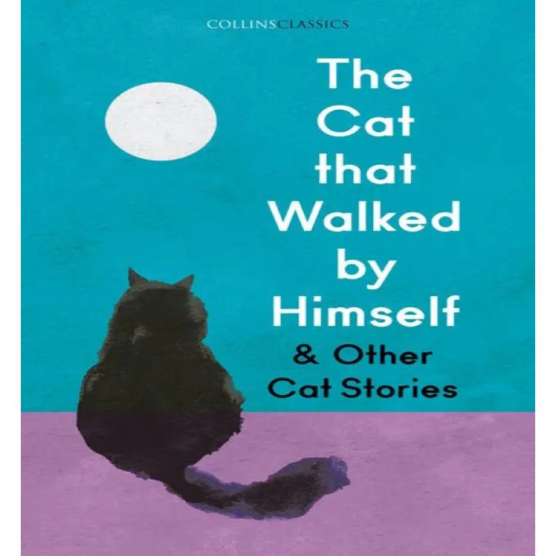 CAT THAT WALKED BY HIMSELF AND OTHER CAT STORIES, THE - COLLINS CLASSIC (Nuevo)