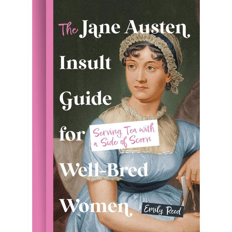 JANE AUSTEN INSULT GUIDE FOR WELLBRED WOMEN, THE : SERVING TEA WITH A SIDE OF SCORN - HB (Nuevo)