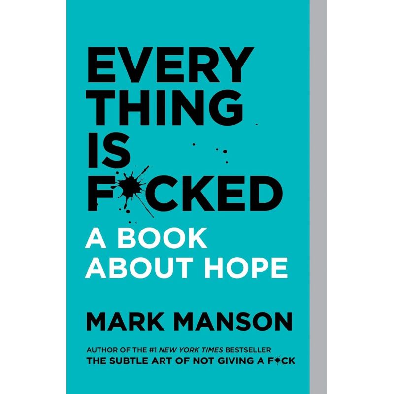 EVERYTHING IS F CKED - A BOOK ABOUT HOPE (Nuevo)