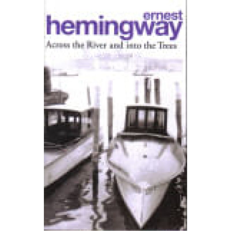 ACROSS THE RIVER &amp; INTO THE TREES (Nuevo)