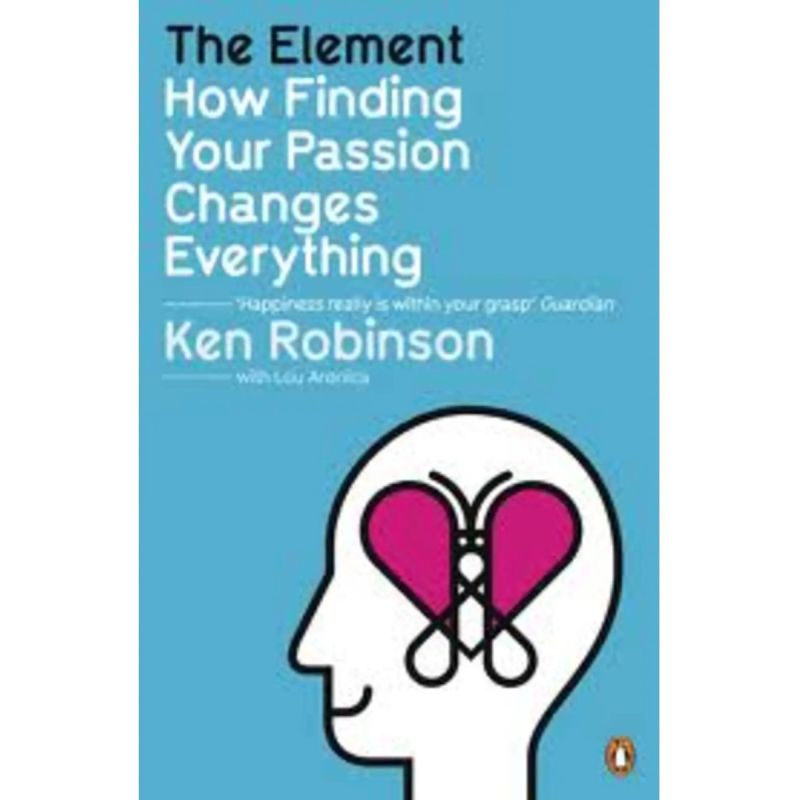 ELEMENT, THE: HOW FINDING YOUR PASSION CHANGES EVERYTHING (Nuevo)