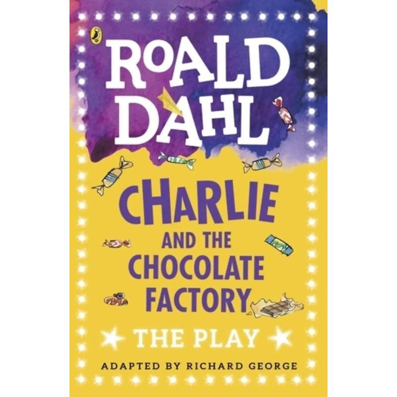 CHARLIE AND THE CHOCOLATE FACTORY - THE PLAY (Nuevo)