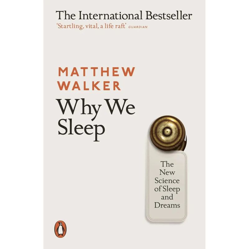 WHY WE SLEEP - THE NEW SCIENCE OF SLEEP AND DREAMS (Nuevo)
