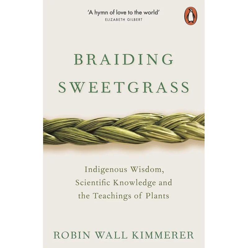 BRAIDING SWEETGRASS - INDIGENOUS WISDOM, SCIENTIFIC KNOWLEDGE AND THE TEACHINGS OF PLANTS - PB (Nuevo)