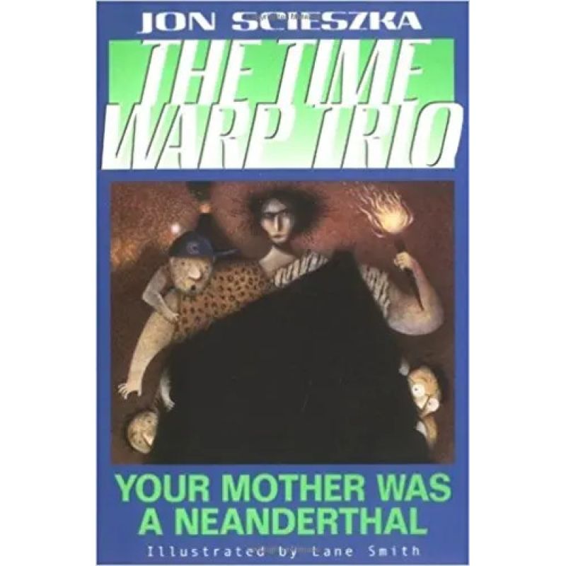TIME WARP TRIO 4 - YOUR MOTHER WAS A NEANDERTHAL (Nuevo)