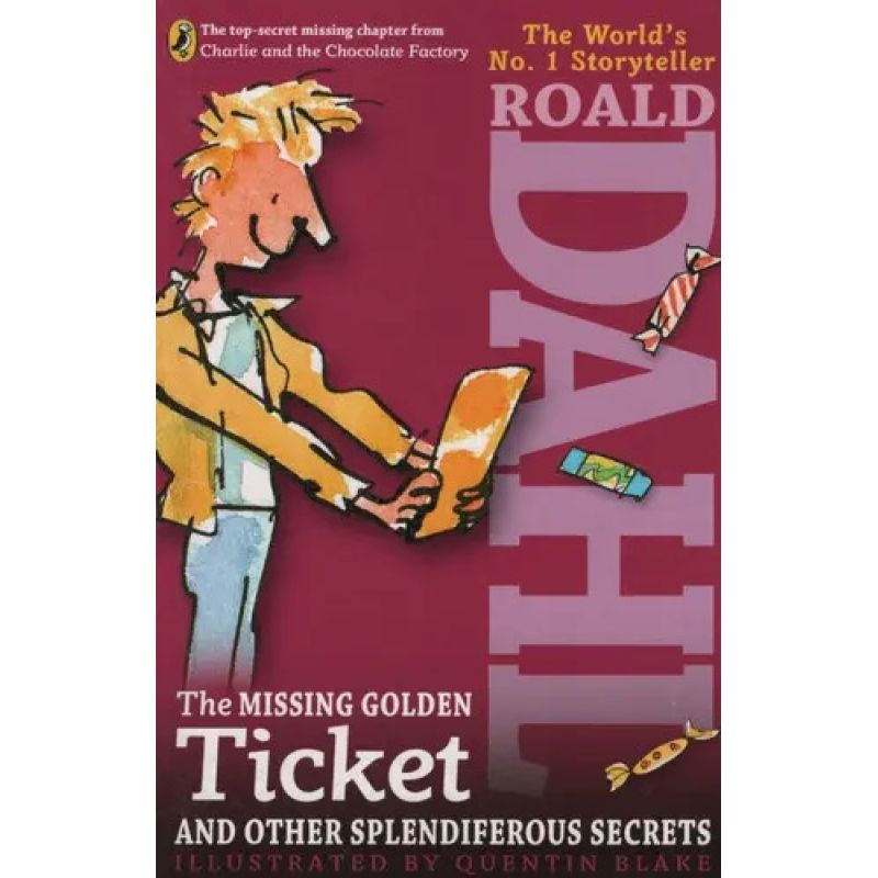 MISSING GOLDEN TICKET AND OTHER SPLENDIFEROUS SECRETS,THE (P (Nuevo)