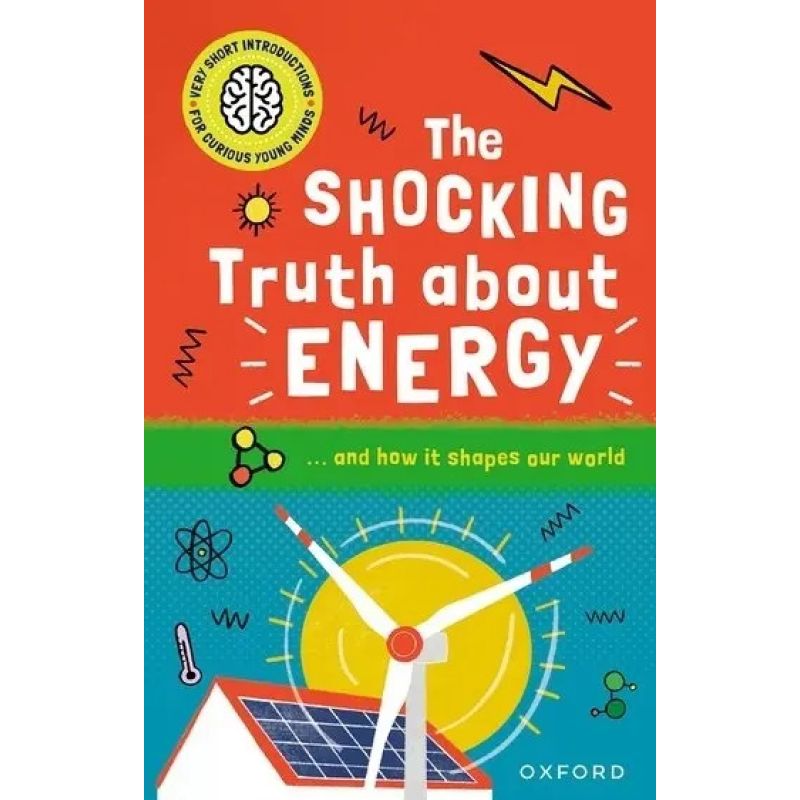 SHOCKING TRUTH ABOUT ENERGY AND HOW IT SHAPES OUR WORLD, THE - CURIOUS YOUNG MINDS (Nuevo)