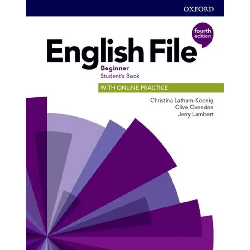 ENGLISH FILE BEGINNER 4/ED.- SB + ONLINE PRACTICE (Nuevo)