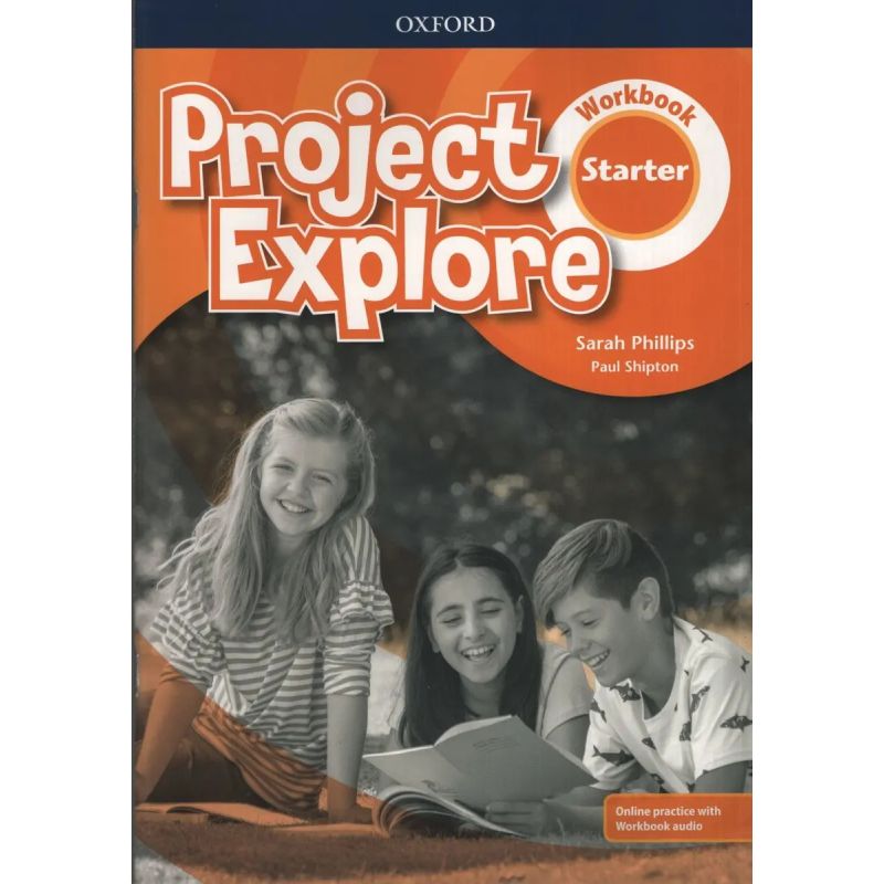 PROJECT EXPLORE STARTER - WB + ONLINE PRACTICE + ONLINE AUDIO (Nuevo)