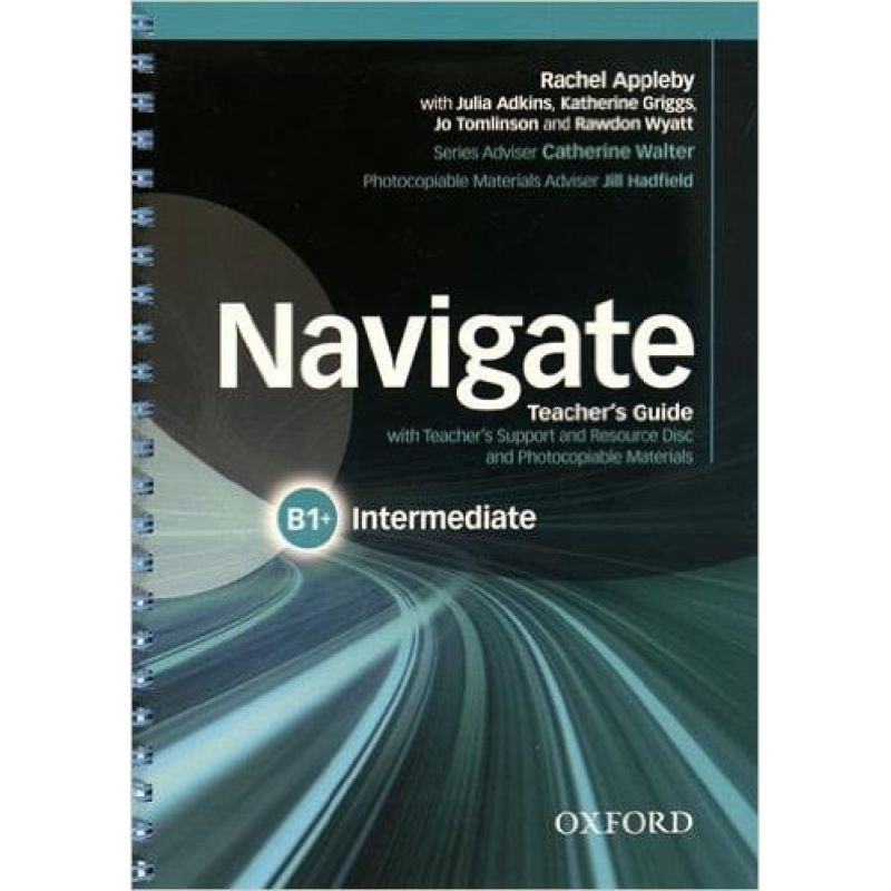 NAVIGATE INTERM. B1+ - TB + TEACHER'S SUPPORT + CD-ROM (Nuevo)