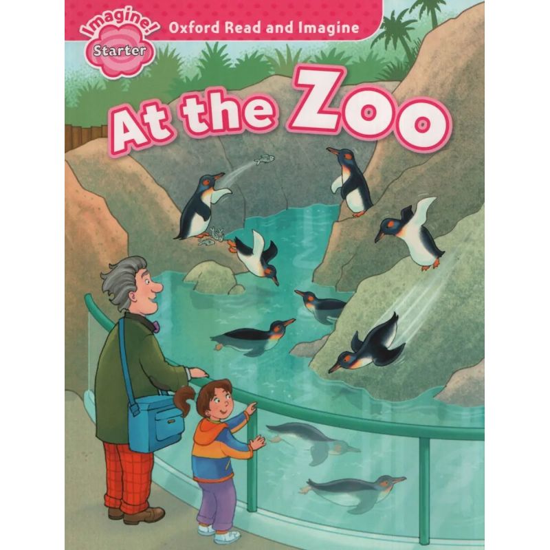 AT THE ZOO - READ AND IMAGINE EARLY STARTER