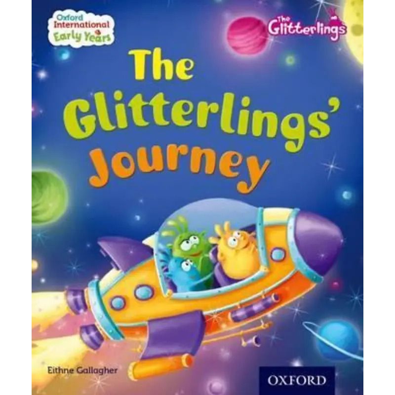 OXF. INT. EARLY YEARS: THE GLITTERLINGS: THE GLITTERLINGS' JOURNEY (STORYBOOK 2) (PAPERBACK)* (Nuevo)