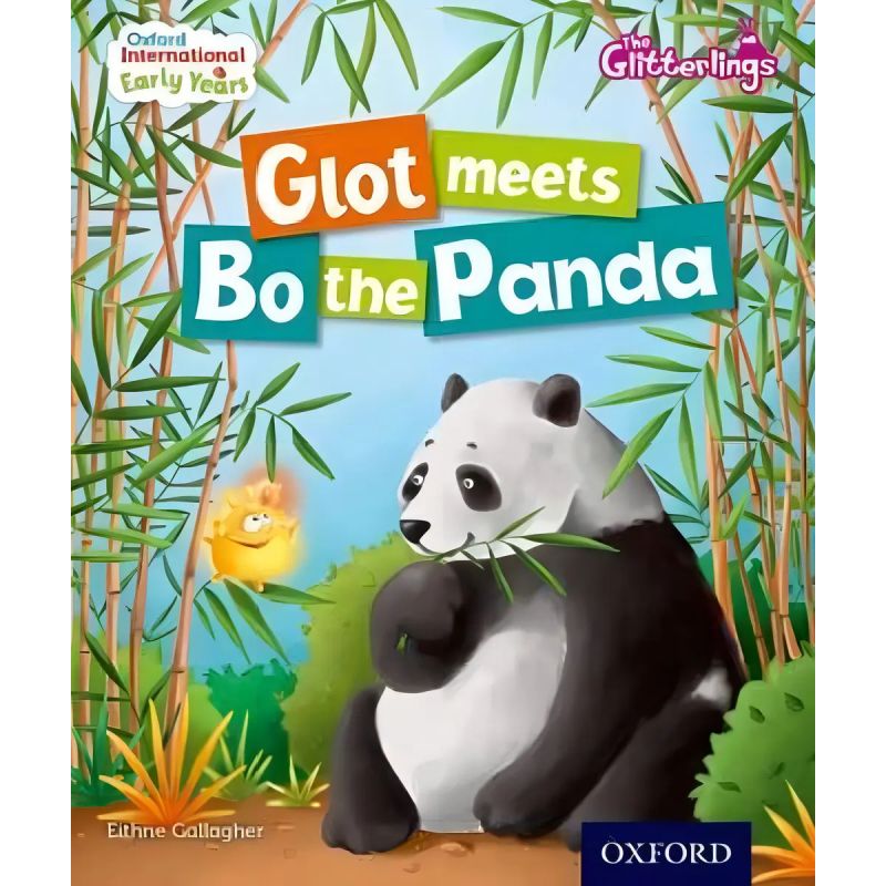 OXF. INT. EARLY YEARS THE GLITTERLINGS: GLOT MEETS BO THE PANDA (STORYBOOK 3) (PACK)* (Nuevo)