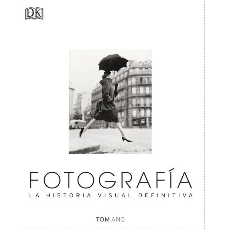 FOTOGRAFIA - LA HISTORIA VISUAL DEFINITIVA - N/ED. - TD (Nuevo)