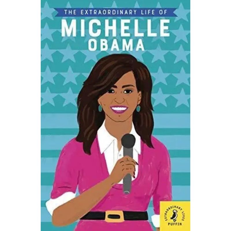 EXTRAORDINARY LIFE OF MICHELLE OBAMA, THE (Nuevo)