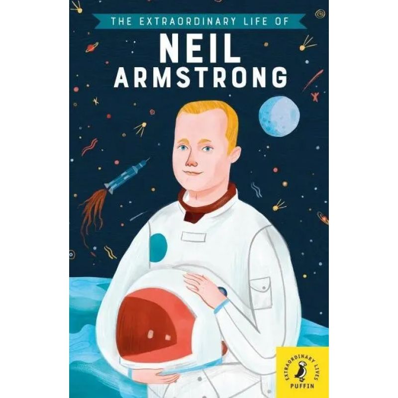 EXTRAORDINARY LIFE OF NEIL ARMSTRONG, THE (Nuevo)