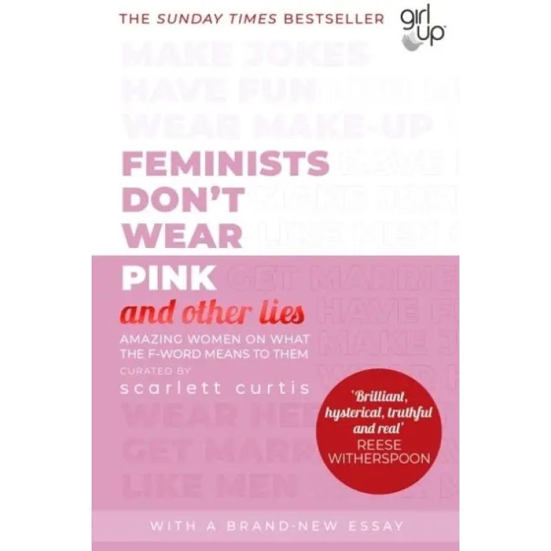 FEMINISTS DON'T WEAR PINK AND OTHER LIES (PB) (Nuevo)