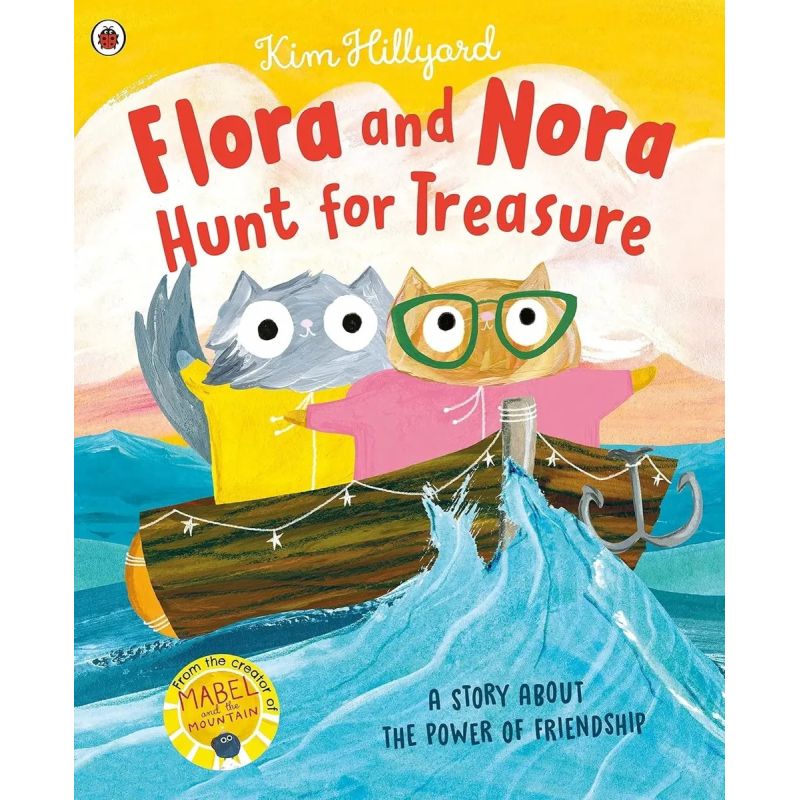 FLORA AND NORA HUNT FOR TREASURE - A STORY ABOUT THE POWER OF FRIENDSHIP - PB (Nuevo)