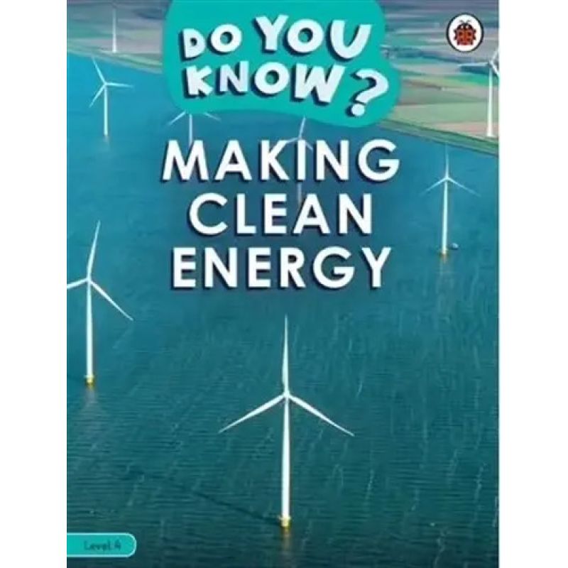 MAKING CLEAN ENERGY - DO YOU KNOW? LEVEL 4 (Nuevo)