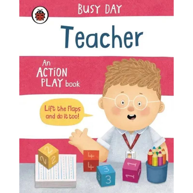 TEACHER - BUSY DAY - AN ACTION PLAY BOOK - BOARD BOOK (Nuevo)
