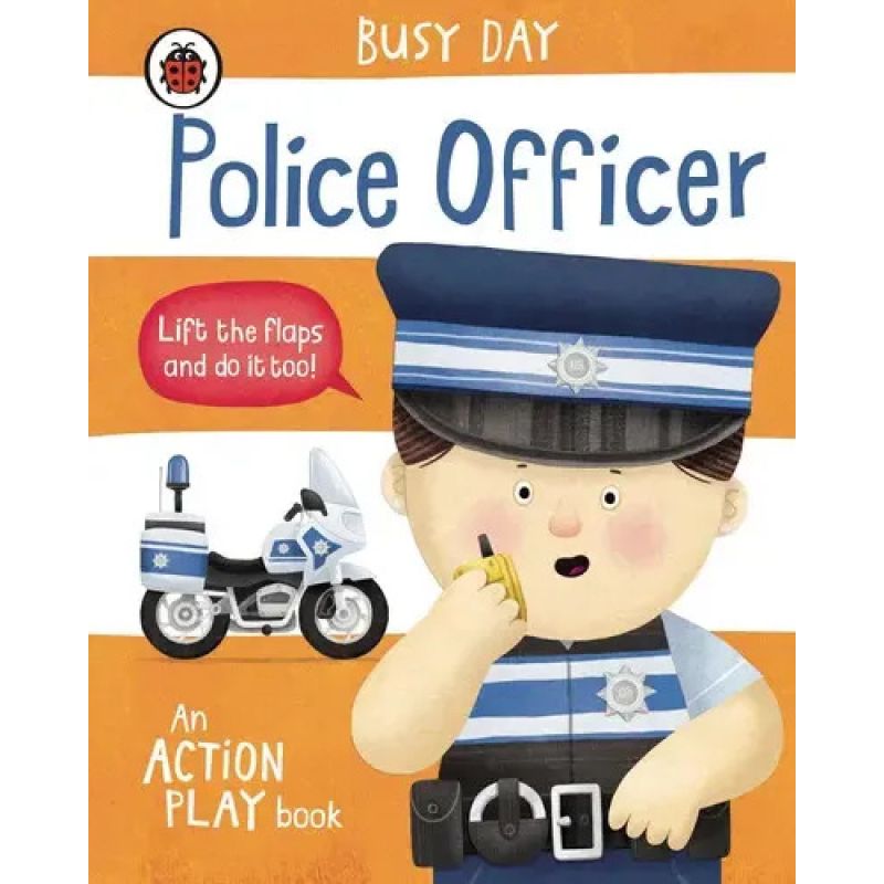 POLICE OFFICER - BUSY DAY - AN ACTION PLAY BOOK - BOARD BOOK (Nuevo)