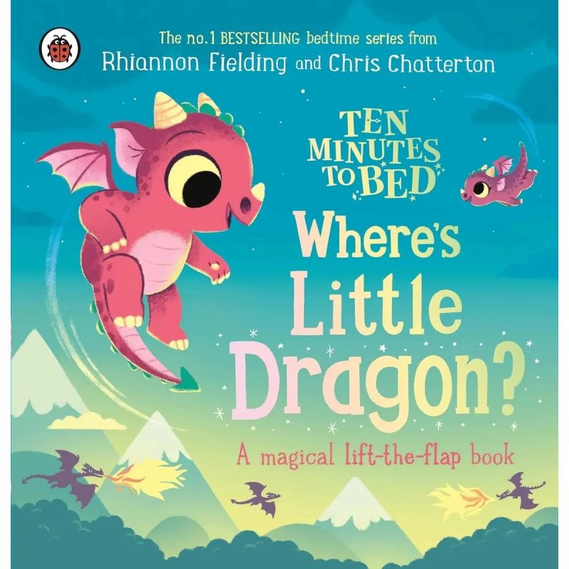 WHERE'S LITTLE DRAGON ? - TEN MINUTES TO BED - A MAGICAL LIFT-THE-FLAP BOOK - BOARD BOOK (Nuevo)