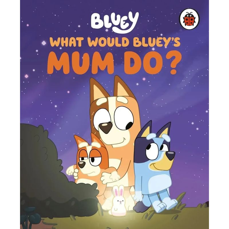 BLUEY: WHAT WOULD BLUEY'S MUM DO? - HB (Nuevo)