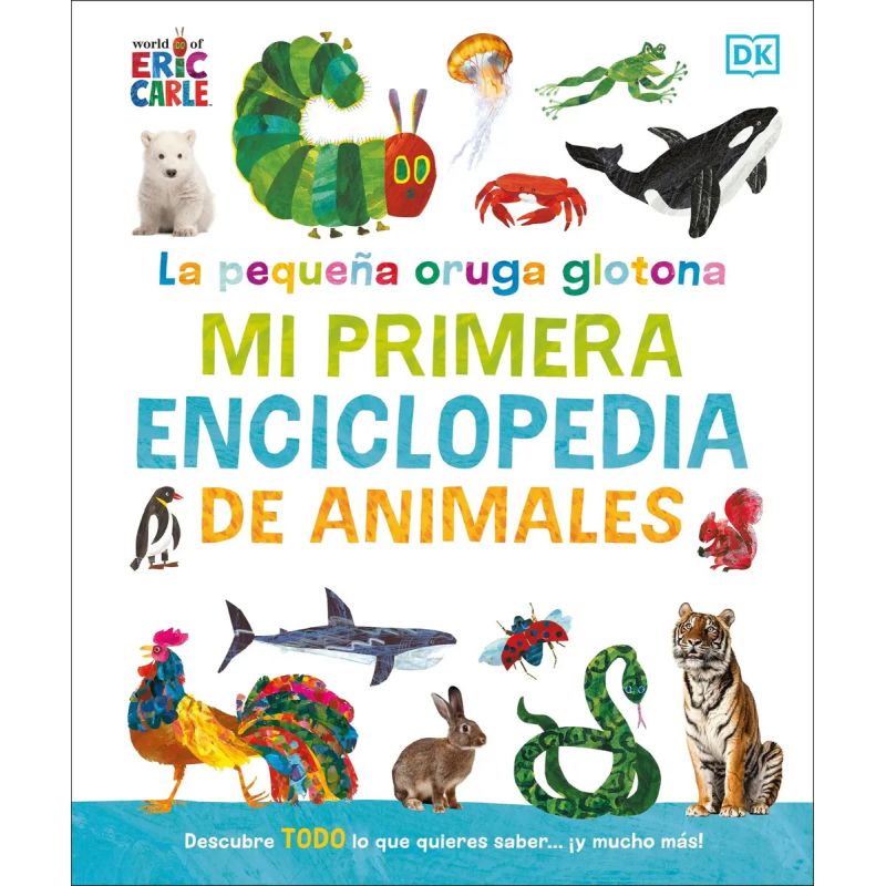 PEQUEÑA ORUGA GLOTONA - MI PRIMERA ENCICLOPEDIA DE ANIMALES - TD (Nuevo)
