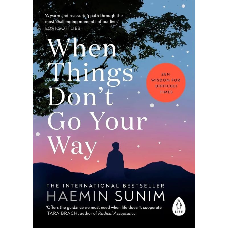 WHEN THINGS DON'T GO YOUR WAY - ZEN WISDOM FOR DIFFICULT TIMES (Nuevo)